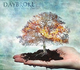 Daybroke – What Nature Started